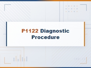 P1122 Diagnostic Procedure and Resolution Steps